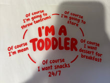 Load image into Gallery viewer, I’m a toddler tee